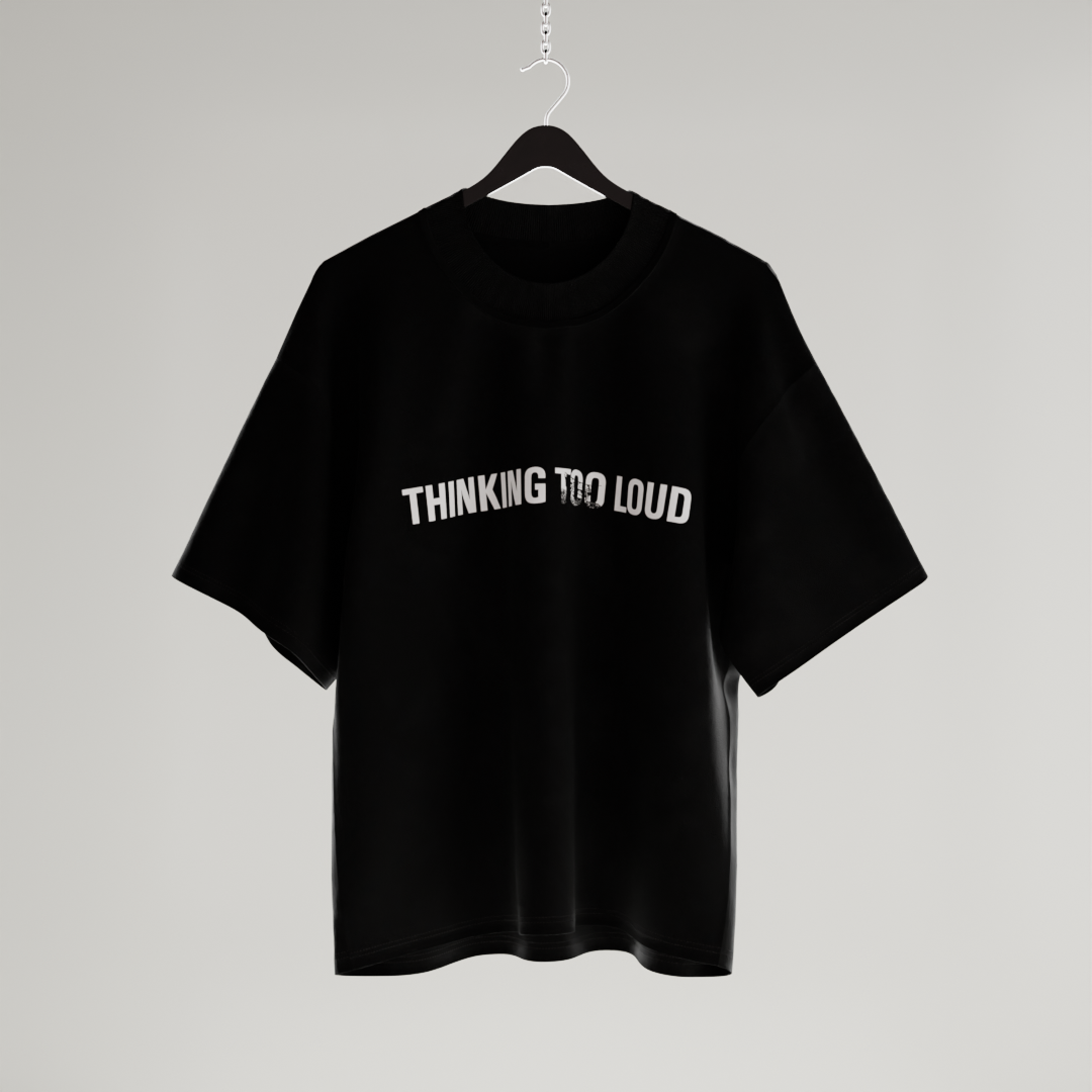 THINKING TOO LOUD TEE